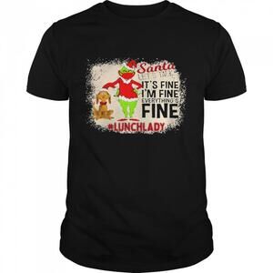 Grinch Santa Lets Talk Its Fine Im Fine Everythings Fine Lunch  Shirt